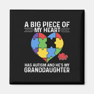 A Big Piece My Heart Has Autism And He's My Grandd Magnet