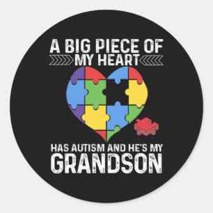 A Big Piece My Heart Has Autism And He's My Grands Classic Round Sticker