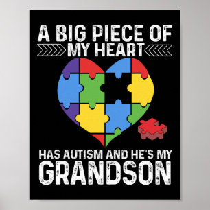 A Big Piece My Heart Has Autism And He's My Grands Poster