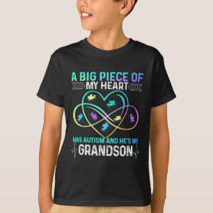 A Big Piece My Heart Has Autism And He's My Grands T-Shirt