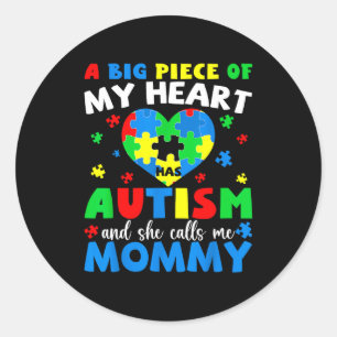 A big piece of heart has autism and calls mummy classic round sticker