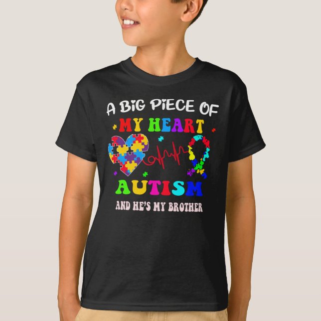 a big piece of my heart autism and he_s my brother T-Shirt (Front)
