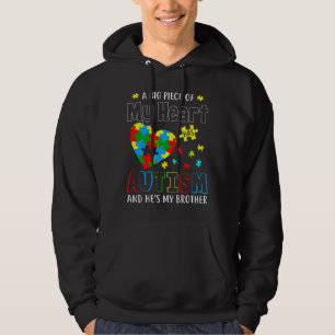 A Big Piece Of My Heart Has Autism And Hes Brother Hoodie