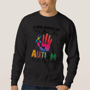 A Big Piece Of My Heart Has Autism And He's My Bro Sweatshirt