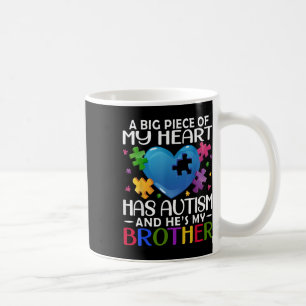 A Big Piece Of My Heart Has Autism And Hes My Brot Coffee Mug