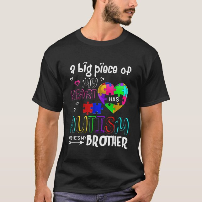 A Big Piece Of My Heart Has Autism And Hes My Brot T-Shirt (Front)
