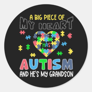 A Big Piece Of My Heart Has Autism And He's My Gra Classic Round Sticker