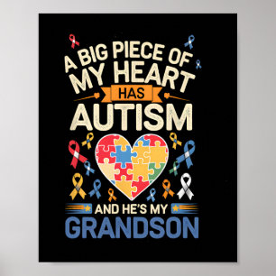 A Big Piece Of My Heart Has Autism And He's My Gra Poster