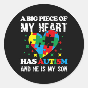 A Big Piece Of My Heart Has Autism And He's My Son Classic Round Sticker