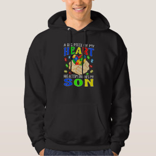 A Big Piece Of My Heart Has Autism And He's My Son Hoodie