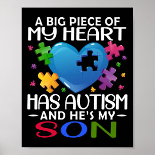 A Big Piece Of My Heart Has Autism And He's My Son Poster
