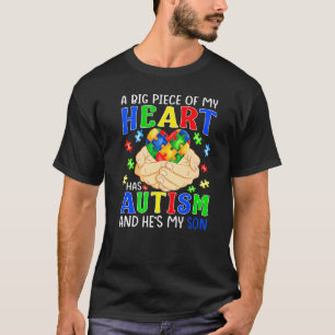 A Big Piece Of My Heart Has Autism And He's My Son T-Shirt