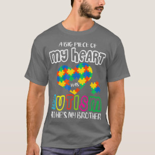 A Big Piece Of My Heart Has Autism And Hes My T-Shirt