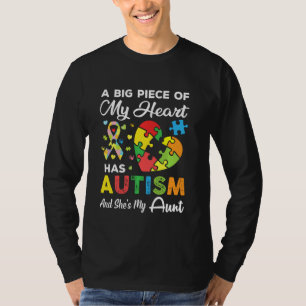 A Big Piece Of My Heart Has Autism and She's My Au T-Shirt
