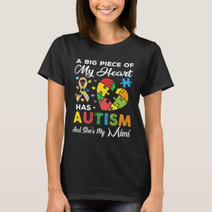 A Big Piece Of My Heart Has Autism and She's My Mi T-Shirt
