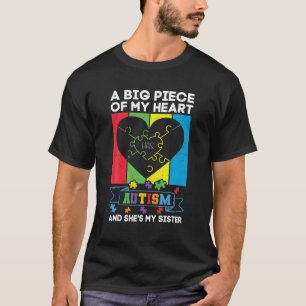 A Big Piece Of My Heart Has Autism And She's My Si T-Shirt