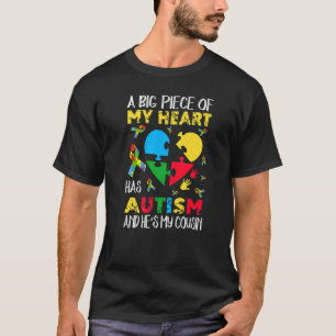 A Big Piece Of My Heart Has Autism He's My Cousin T-Shirt