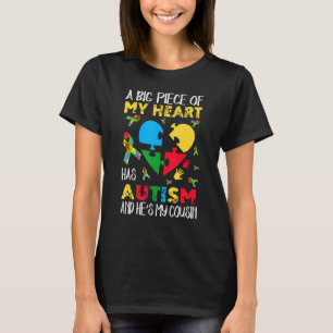 A Big Piece Of My Heart Has Autism He's My Cousin T-Shirt