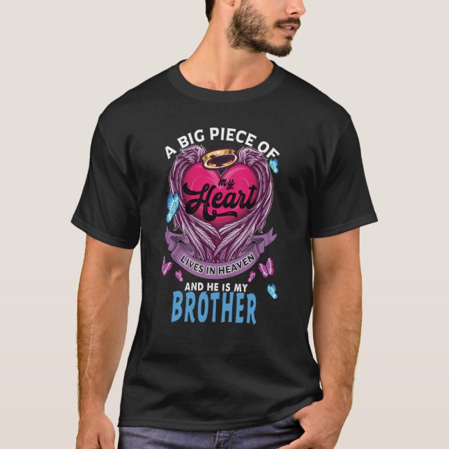 A Big Piece Of My Heart Lives In Heaven and He Is  T-Shirt (Front)