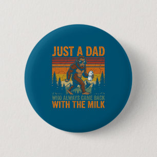 A Bigfoot Papa Dad Came Back 6 Cm Round Badge