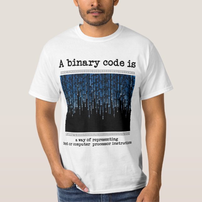A binary code is? T-Shirt (Front)