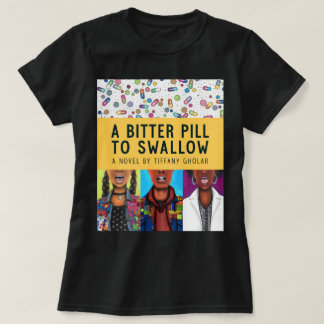 A Bitter Pill to Swallow - Anniversary Edition T-Shirt