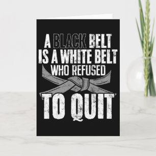 A Black Belt Is A White Belt Funny Karate Kickboxi Card