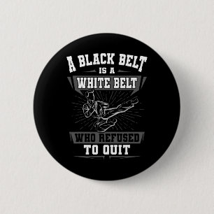 A Black Belt Is A White Belt Karate Martial Arts L 6 Cm Round Badge