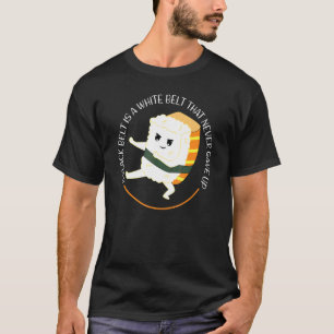 A Black Belt Is A White Belt Karate Nigiri T-Shirt
