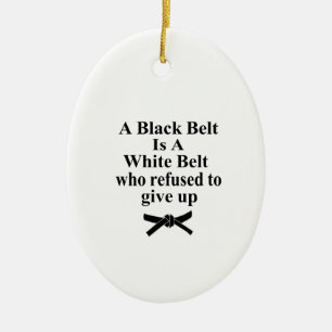 A Black Belt Is A White Belt Karate Tae Kwon Do Ceramic Tree Decoration