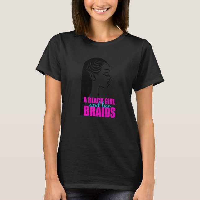 A Black Girl and Her Braids Braided Hairstyle Teen T-Shirt (Front)