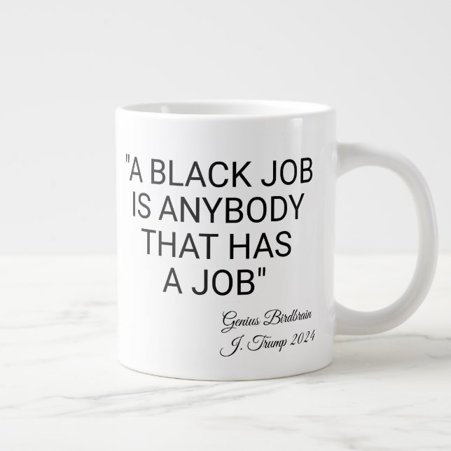 A Black Job Is Anybody Large Coffee Mug (Right)