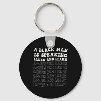 A Black Man Is Speaking Listen And Learn Black His Key Ring