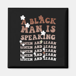 A Black Man Is Speaking Listen And Learn Black His Magnet