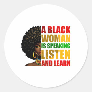 A Black Woman Is Speaking Listen And Learn Afrocen Classic Round Sticker