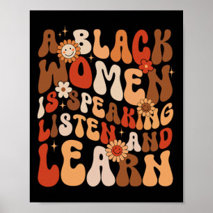 A Black Woman Is Speaking Listen And Learn Black H Poster