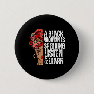 A Black Woman Is Speaking Listen And Learn For Afr 6 Cm Round Badge
