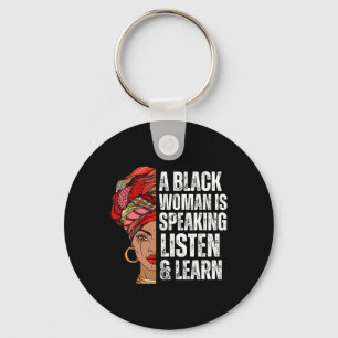 A Black Woman Is Speaking Listen And Learn For Afr Key Ring