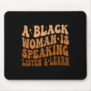 A Black Woman Is Speaking Listen And Learn For Afr Mouse Mat