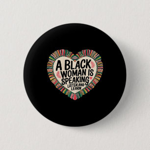A Black Woman Is Speaking Listen And Learn Junetee 6 Cm Round Badge