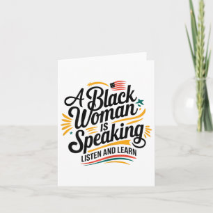 A Black Woman Is Speaking Listen And Learn Junetee Card