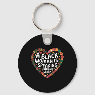 A Black Woman Is Speaking Listen And Learn Junetee Key Ring