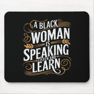 A Black Woman Is Speaking Listen And Learn Junetee Mouse Mat