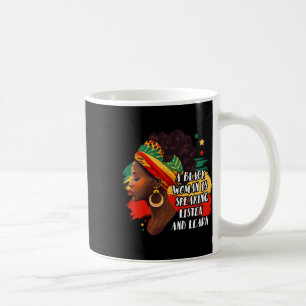 A Black Woman Is Speaking Listen And Learn Melanin Coffee Mug