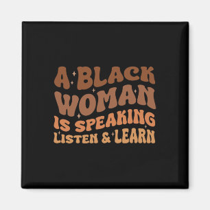 A Black Woman Is Speaking Listen And Learn Melanin Magnet