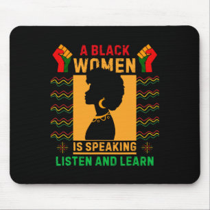 A Black Woman Is Speaking Listen Black History Mon Mouse Mat
