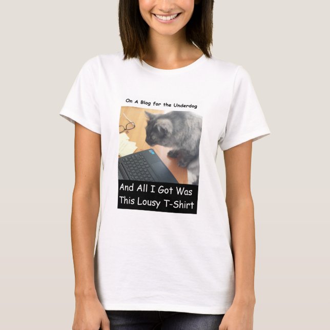 A Blog for the Underdog T-SHIRT by RoseWrites (Front)