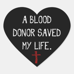 A Blood Donor Saved My Life Christian Heart Sticker