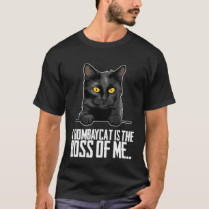 A bombaycat is the boss of me T-Shirt