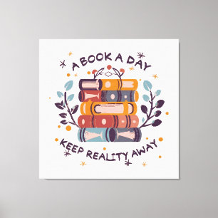 A book a day keep reality away canvas print